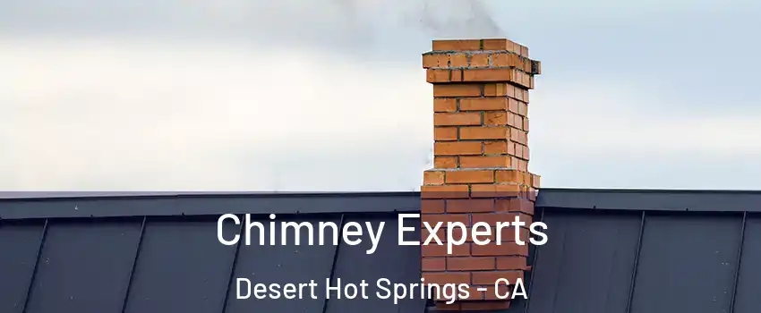  Chimney Experts Desert Hot Springs - CA