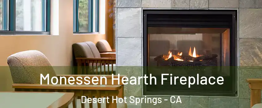  Monessen Hearth Fireplace Desert Hot Springs - CA